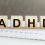 How Is ADHD Diagnosed? Key Symptoms to Watch For